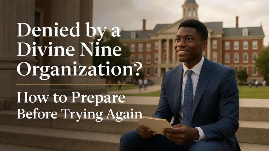 Denied by a Divine Nine Organization? How to Prepare Before Trying Again - fratrings